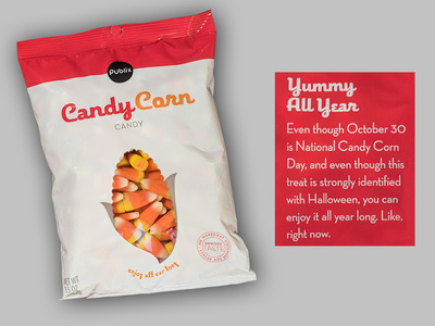 Yummy All Year
Even though October 30 is National Candy Corn Day, and even though this treat is strongly identified with Halloween, you can enjoy it all year long. Like, right now.
